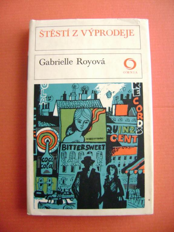 Gabrielle RoyovÃ¡: Å TÄSTÃ Z VÃPRODEJE (1979, kanadskÃ½ romÃ¡n z poÄÃ¡tku 2. sv. vÃ¡lky)