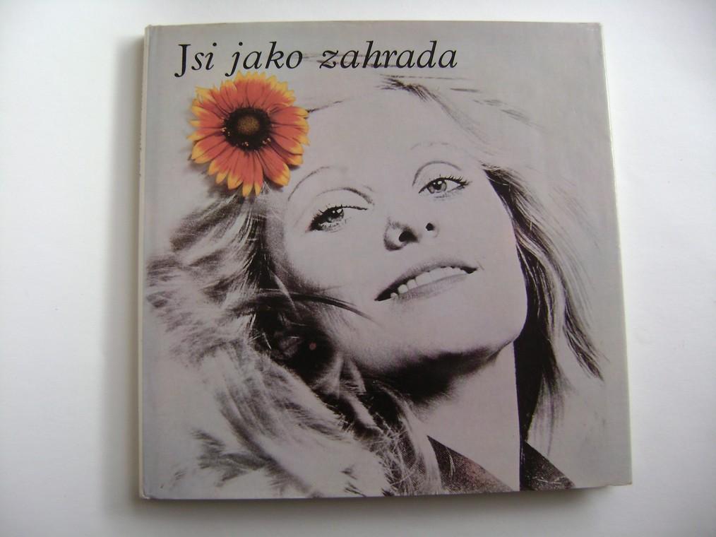 JSI JAKO ZAHRADA - vyd. u pÅÃ­leÅ¾itosti MezinÃ¡r. roku Å¾eny 1975, fotografie (HusÃ¡k, Å trougal, 1. mÃ¡j)