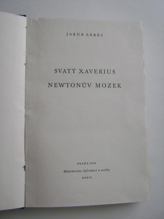 Jakub Arbes: SVATÃ XAVERIUS + NEWTONÅ®V MOZEK (vyd. 1949, fantasy, sci-fi)