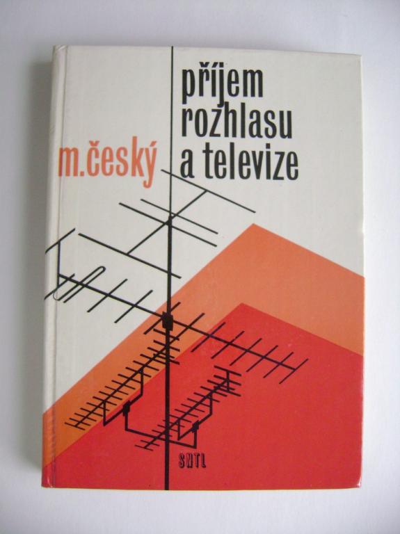 Milan ÄeskÃ½: PÅÃJEM ROZHLASU A TELEVIZE (SNTL 1981)
