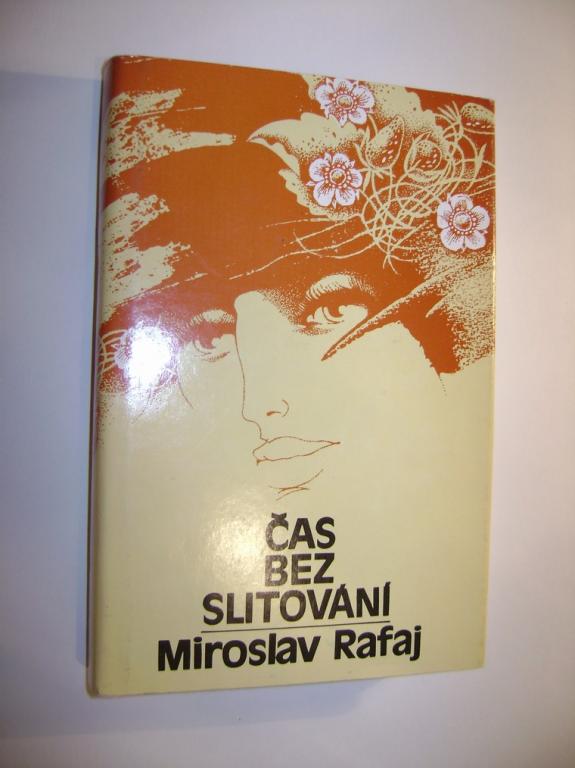 Miroslav Rafaj: ÄAS BEZ SLITOVÃNÃ (1986, vÃ½bor z povÃ­dek)