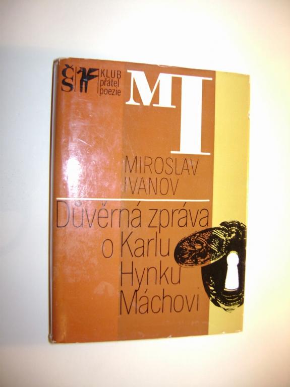 Miroslav Ivanov: DÅ®VÄRNÃ ZPRÃVA O KARLU HYNKU MÃCHOVI (1977)