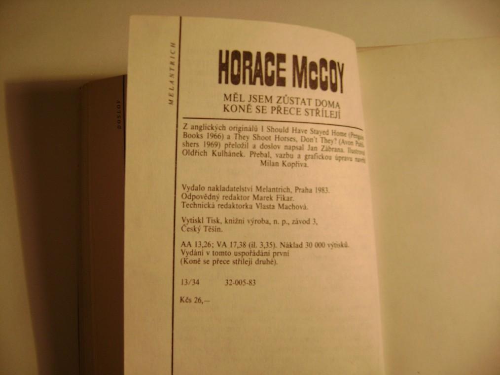 Horrace McCoy: MÄL JSEM ZÅ®STAT DOMA - KONÄ SE PÅECE STÅÃLEJÃ (vyd. 1983)