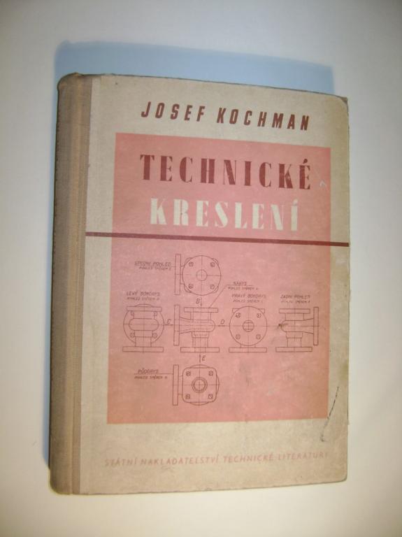 Josef Kochman: TECHNICKÃ KRESLENÃ (vyd. 1954)