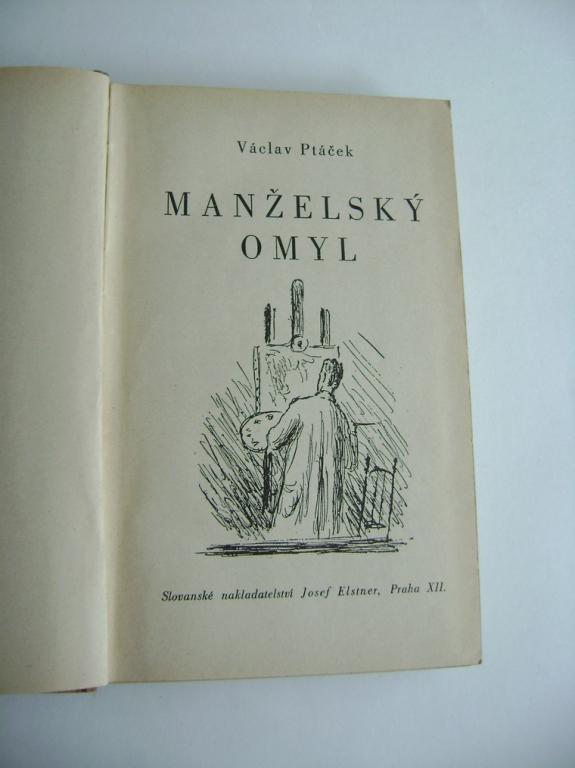 VÃ¡clav PtÃ¡Äek: MANÅ½ELSKÃ OMYL (vyd. 1944, SlovanskÃ© nakladatelstvÃ­)