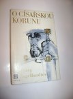 Ingeborg Engelhardtová: O CÍSAŘSKOU KORUNU (1972, historický román, Přemyslovci) (A)