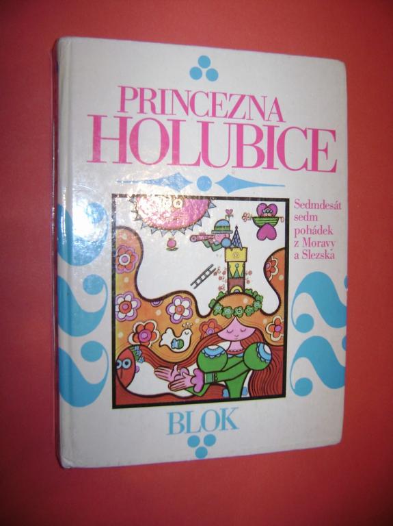 PRINCEZNA HOLUBICE - SedmdesÃ¡t sedm pohÃ¡dek z Moravy a Slezska (1983) (A)
