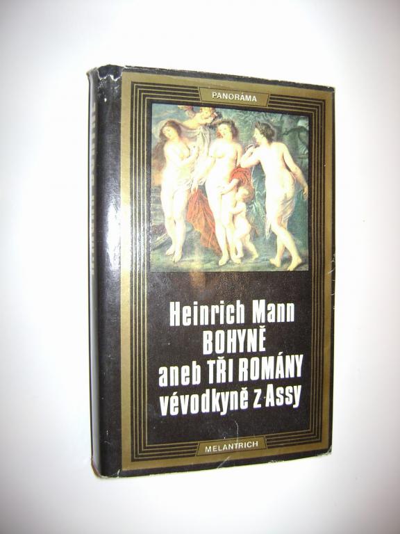 Heinrich Mann: BOHYNÄ aneb TÅI ROMÃNY vÃ©vodkynÄ z Assy (1974) (A)