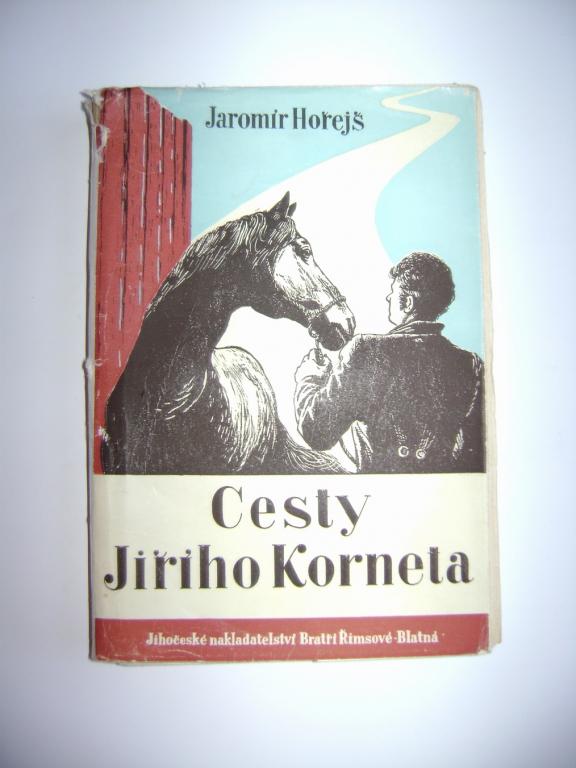JaromÃ­r HoÅejÅ¡: CESTY JIÅÃHO KORNETA (1947) ( (A)