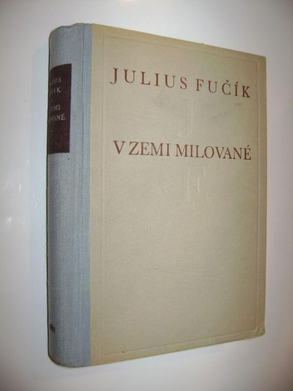 Julius FuÄÃ­k: V ZEMI MILOVANÃ (1950, pÅÃ­lohy fotografie) (A)