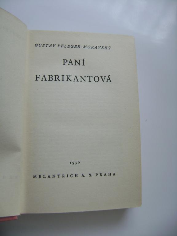 Gustav Pfleger-MoravskÃ½: PANÃ FABRIKANTOVÃ (1930) (A)
