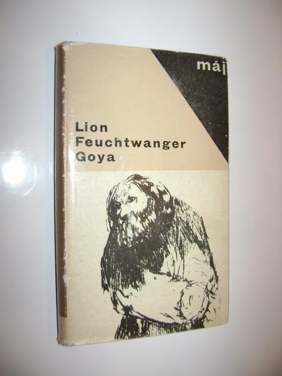 Lion Feuchtwanger: GOYA Äili TrpkÃ¡ cesta poznÃ¡nÃ­ (1966) (A)