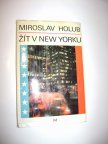 Miroslav Holub: ŽÍT V NEW YORKU (1969) (A)