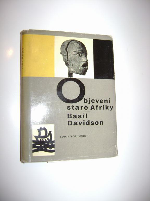 Basil Davidson: OBJEVENÃ STARÃ AFRIKY (1962) (A)