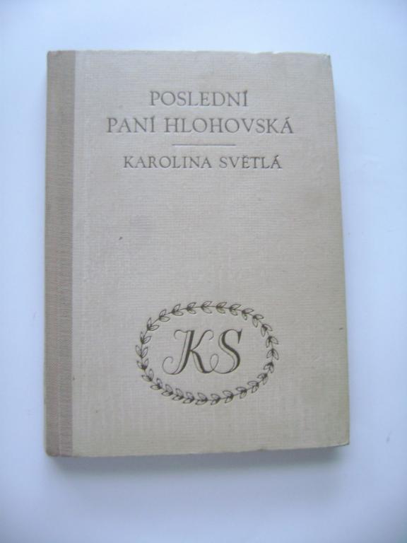 Karolina SvÄtlÃ¡: PoslednÃ­ panÃ­ HlohovskÃ¡ (1949) (A)