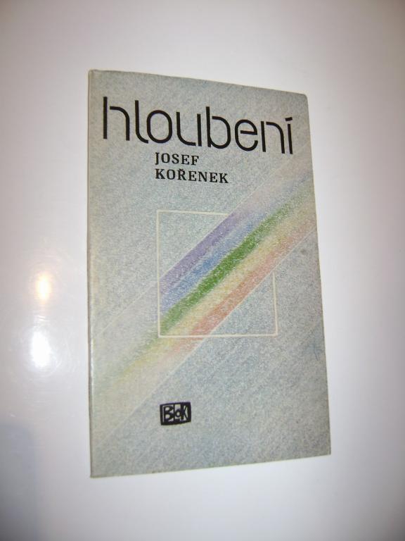 Josef Kořenek: Hloubení (1985) (A)