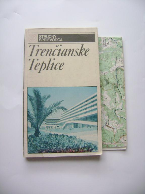 J. Šípoš: Trenčianske Teplice - průvodce, mapa (1987) (A)