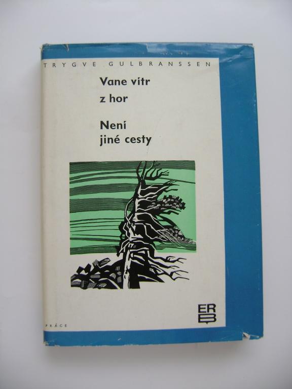 Trygve Gulbranssen: Vane vítr z hor, Není jiné cesty (1970) (A)