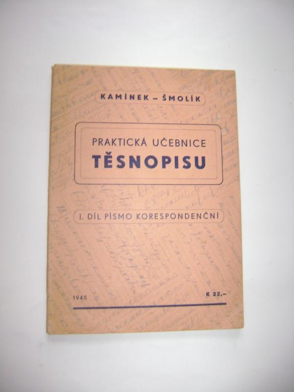 Kamínek, Šmolík: Praktická učebnice těsnopisu (1945) (A)