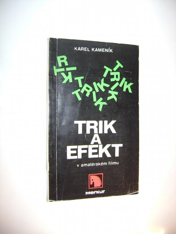 Karel Kameník: Trik a efekt v amatérském filmu (1972) (A)