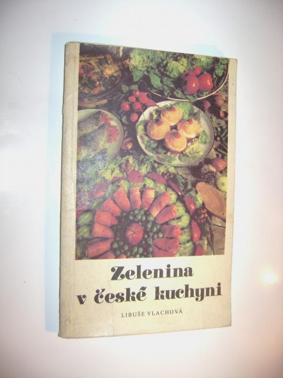  Libuše Vlachová: Zelenina v české kuchyni (1982) (A)
