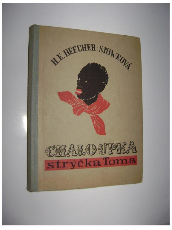 Beecher-Stoweová: Chaloupka strýčka Toma (1946, il. Zdeněk Burian) (A)