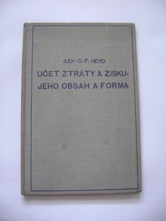 O. F. Heyd: Účet ztráty a zisku - jeho obsah a forma (1938) (A)