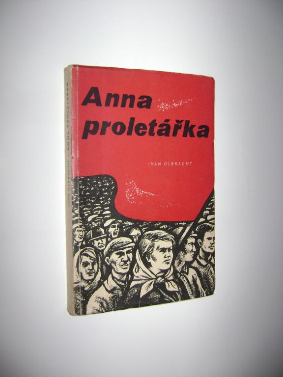 Ivan Olbracht - Anna proletářka (1951) (A)