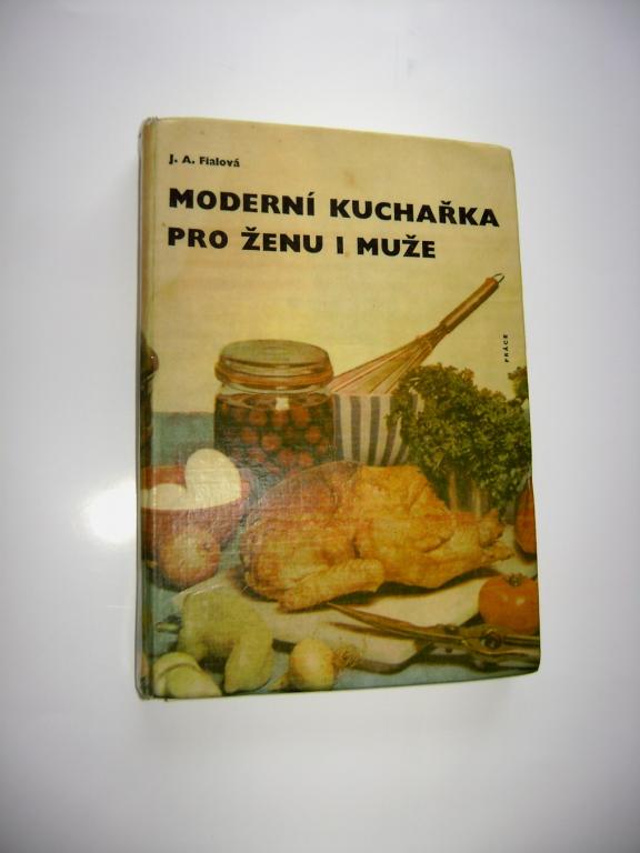 J. A. Fialová: Moderní kuchařka pro ženu i muže (1965)  (A)